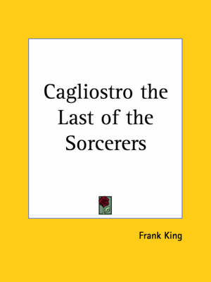 Book cover for Cagliostro the Last of the Sorcerers