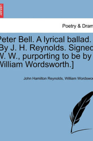 Cover of Peter Bell. a Lyrical Ballad. [by J. H. Reynolds. Signed