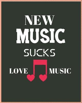 Book cover for New Music Sucks Love Music