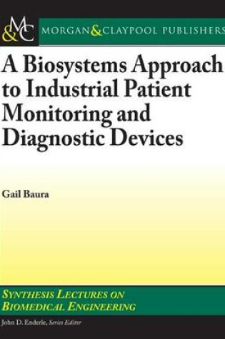 Cover of A Biosystems Approach to Industrial Patient Monitoring and Diagnostic Devices