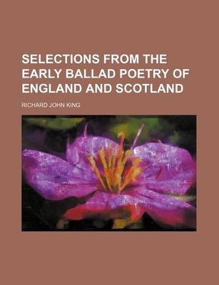 Book cover for Selections from the Early Ballad Poetry of England and Scotland