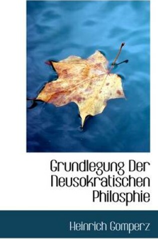 Cover of Grundlegung Der Neusokratischen Philosphie