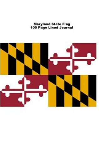 Cover of Maryland State Flag 100 Page Lined Journal