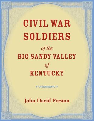 Book cover for Civil War Soldiers of the Big Sandy Valley of Kentucky