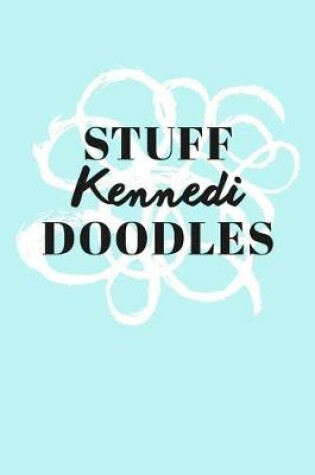 Cover of Stuff Kennedi Doodles