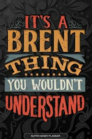 Cover of It's A Brent Thing You Wouldn't Understand