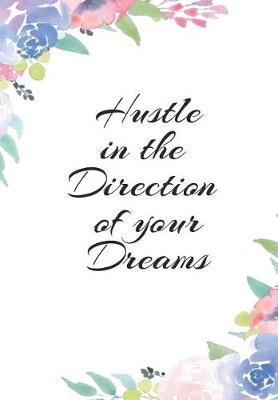 Book cover for Hustle in the Direction of Your Dreams