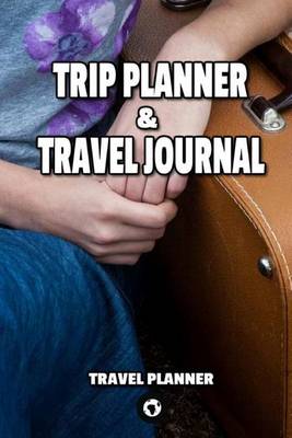 Cover of Trip Planner & Travel Journal