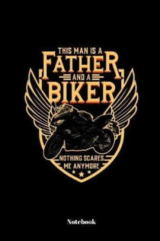 Cover of This Man Is A Father And A Biker Nothing Scares Me Anymore