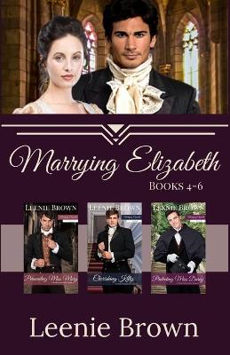 Book cover for Marrying Elizabeth, Books 4-6 Compilation
