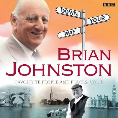 Book cover for Brian Johnston Down Your Way: Favourite People And Places Vol. 2