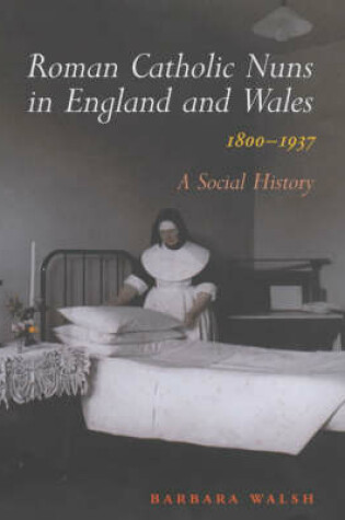 Cover of Roman Catholic Nuns in England and Wales, 1800-1937