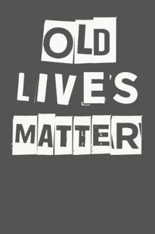 Cover of Old Lives Matter