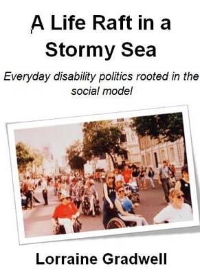 Book cover for A Life Raft in a Stormy Sea: Everyday Disability Politics Rooted in the Social Model