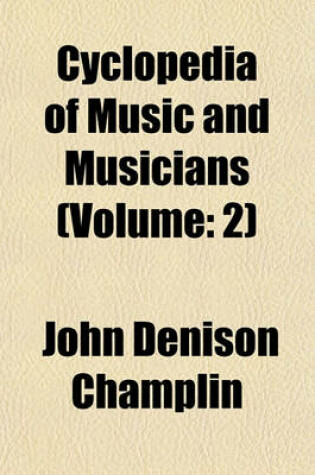 Cover of Cyclopedia of Music and Musicians (Volume