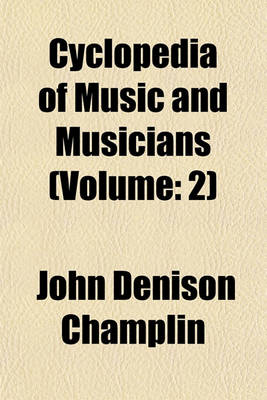 Book cover for Cyclopedia of Music and Musicians (Volume