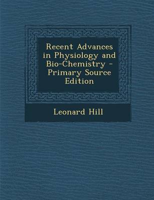 Book cover for Recent Advances in Physiology and Bio-Chemistry - Primary Source Edition