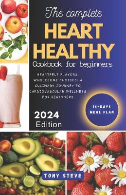 Cover of The complete heart healthy cookbook for beginners