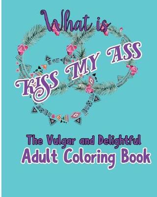 Book cover for What is Kiss My Ass