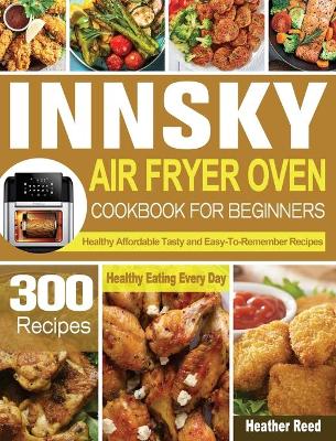 Cover of Innsky Air Fryer Oven Cookbook for Beginners