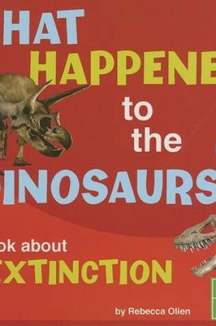 Cover of What Happened to the Dinosaurs?