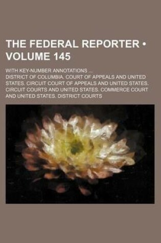 Cover of The Federal Reporter (Volume 145); With Key-Number Annotations