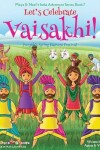 Book cover for Let's Celebrate Vaisakhi! (Punjab's Spring Harvest Festival, Maya & Neel's India Adventure Series, Book 7) (Multicultural, Non-Religious, Indian Culture, Bhangra, Lassi, Biracial Indian American Families, Sikh, Picture Book Gift, Dhol, Global Children)