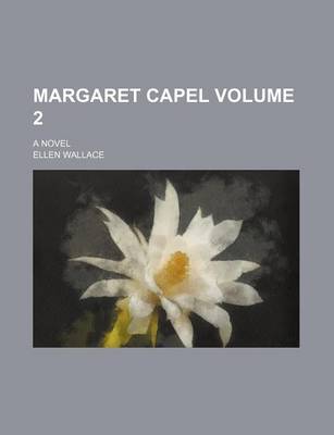 Book cover for Margaret Capel Volume 2; A Novel