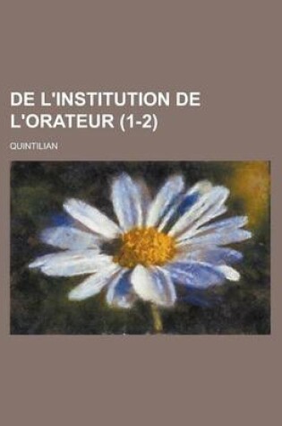 Cover of de L'Institution de L'Orateur (1-2)