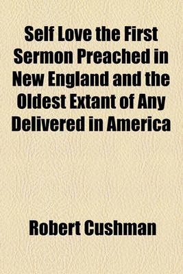 Book cover for Self Love the First Sermon Preached in New England and the Oldest Extant of Any Delivered in America