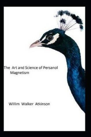 Cover of The Art and Science of Personal Magnetism; illustrated Edtion