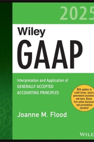 Cover of Wiley GAAP 2025: Interpretation and Application of  Generally Accepted Accounting Principles