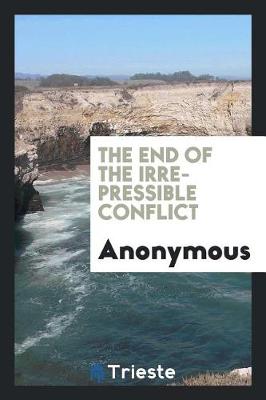 Book cover for The End of the Irrepressible Conflict