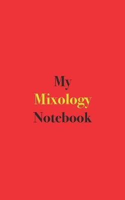 Book cover for My Mixology Notebook