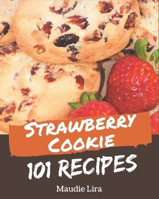 Book cover for 101 Strawberry Cookie Recipes