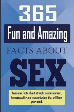 Cover of 365 Fun and Amazing Facts About SEX