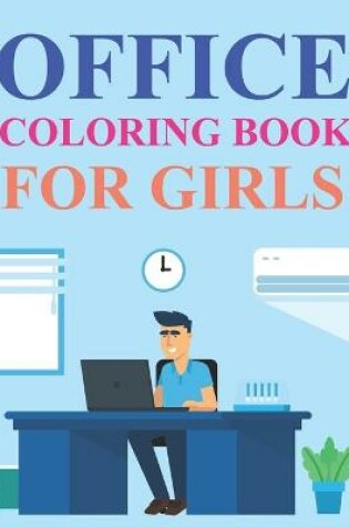 Cover of Office Coloring Book For Girls