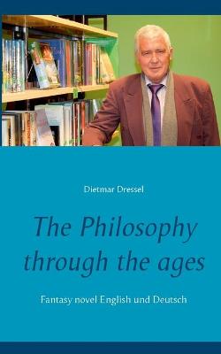 Book cover for The Philosophy through the ages