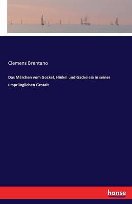 Book cover for Das Märchen vom Gockel, Hinkel und Gackeleia in seiner ursprünglichen Gestalt