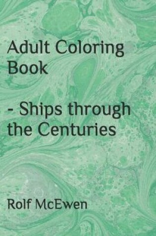 Cover of Adult Coloring Book - Ships through the Centuries