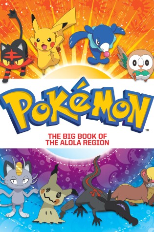 Cover of The Big Book of the Alola Region (Pokémon)