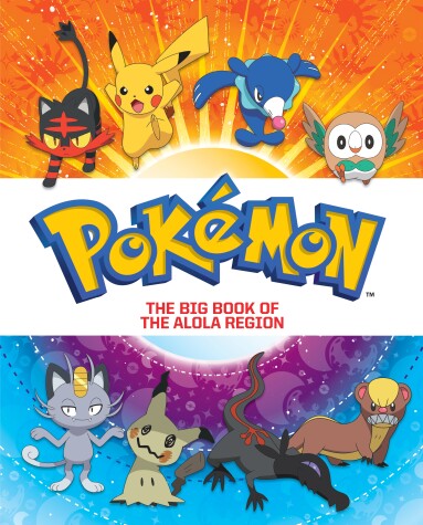 Book cover for The Big Book of the Alola Region (Pokémon)