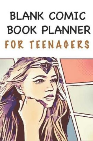 Cover of Blank Comic Book Planner For Teenagers