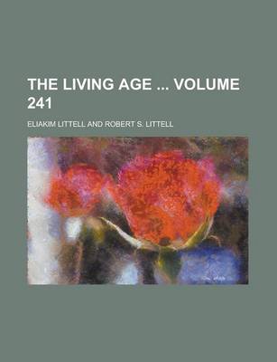 Book cover for The Living Age Volume 241