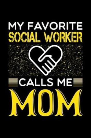 Cover of My Favorite Social Worker Calls Me Mom