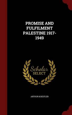 Book cover for Promise and Fulfilment Palestine 1917-1949