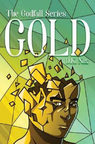 Cover of Gold: The Godfall Series