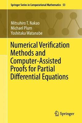 Cover of Numerical Verification Methods and Computer-Assisted Proofs for Partial Differential Equations