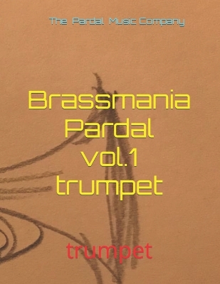 Book cover for Brassmania Pardal vol.1 trumpet