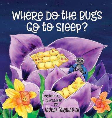 Book cover for Where Do the Bugs Go to Sleep?